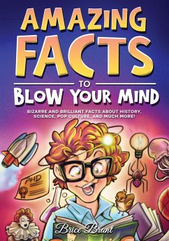 Amazing Facts to Blow Your Mind - Brant, Brice; Learning, Special Art