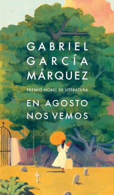 En Agosto Nos Vemos / Until August - García Márquez, Gabriel