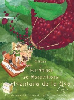 Oliver y Sus Amigos La Maravillosa Aventura de La Uva - Kastre, Nydia R