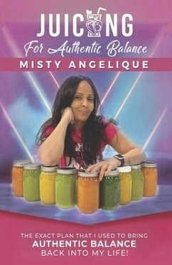 Juicing for Authentic Balance - Angelique, Misty