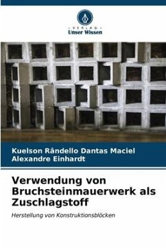 Verwendung von Bruchsteinmauerwerk als Zuschlagstoff - Dantas Maciel, Kuelson Rândello;Einhardt, ALEXANDRE