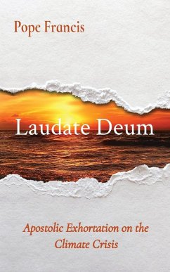 Laudate Deum: Apostolic Exhortation on the Climate Crisis - Francis, Pope