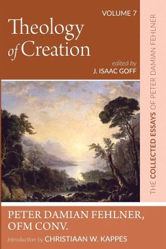 Theology of Creation - Fehlner, Peter Damian OFM Conv.; Kappes, Christiaan W.