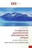 La sagacité du questionnement philosophique des antiques