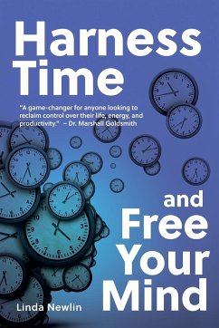 Harness Time and Free Your Mind - Newlin, Linda