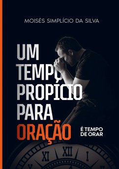 Um tempo propício para oração - Simplicio, Móises