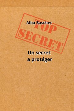 Un secret a protéger - Baschet, Alba