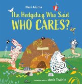 The Hedgehog Who Said, Who Cares?
