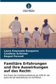 Familiäre Erfahrungen und ihre Auswirkungen auf das Recht: