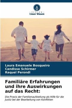 Familiäre Erfahrungen und ihre Auswirkungen auf das Recht: - Bosqueiro, Laura Emanuele;Schirmer, Candisse;Perondi, Raquel