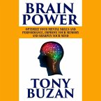 Brain Power: Optimize Your Mental Skills and Performance, Improve Your Memory, and Sharpen Your Mind
