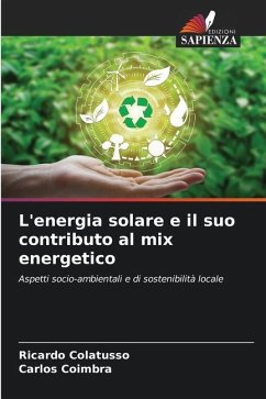 L'energia solare e il suo contributo al mix energetico - Colatusso, RICARDO;Coimbra, Carlos
