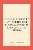 Stress in the Family and the Role of Social Support in Reducing That Stress