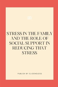 Stress in the Family and the Role of Social Support in Reducing That Stress - Endless, Elio