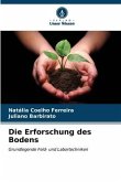 Die Erforschung des Bodens