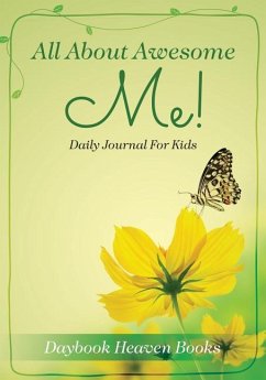 All About Awesome Me! Daily Journal For Kids - Daybook Heaven Books