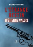 L'étrange destin d'Étienne Valois