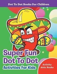 Super Fun Dot To Dot Activities For Kids - Dot To Dot Books For Children - Activity Attic Books
