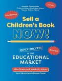 Sell a Children's Book NOW!: Quick Success in the Educational Market