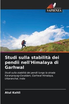 Studi sulla stabilità dei pendii nell'Himalaya di Garhwal - Kohli, Atul