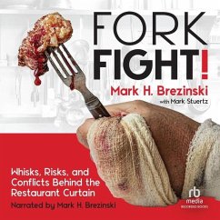 Fork Fight!: Whisks, Risks, and Conflicts Behind the Restaurant Curtain - Brezinski, Mark H.; Stuertz, Mark
