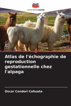 Atlas de l'échographie de reproduction gestationnelle chez l'alpaga - Condori Cahuata, Oscar