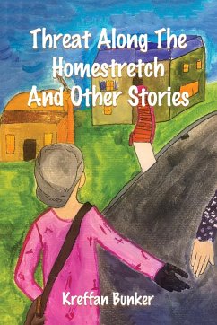 Threat Along The Homestretch And Other Stories - Bunker, Kreffan