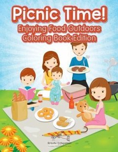 Picnic Time! Enjoying Food Outdoors Coloring Book Edition - Kreativ Entspannen