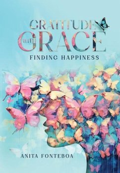 Gratitude with Grace Finding Happiness - Fonteboa, Anita