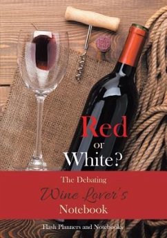 Red or White? The Debating Wine Lover's Notebook - Flash Planners and Notebooks