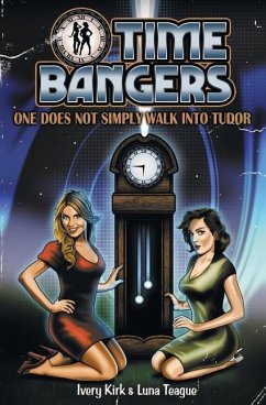 TimeBangers, Vol. 1: One Does Not Simply Walk into Tudor - Kirk, Ivery; Teague, Luna