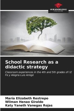 School Research as a didactic strategy - Restrepo, María Elizabeth;Henao Giraldo, Wilman;Vanegas Rojas, Katy Yaneth