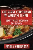 Kulinarne Czarowanie w Wolnym Tempie