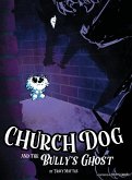 Church Dog and the Bully's Ghost