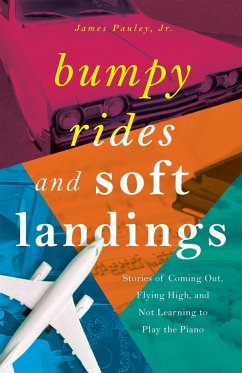 Bumpy Rides and Soft Landings - Pauley, James