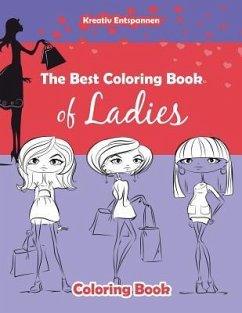 The Best Coloring Book of Ladies Coloring Book - Kreativ Entspannen