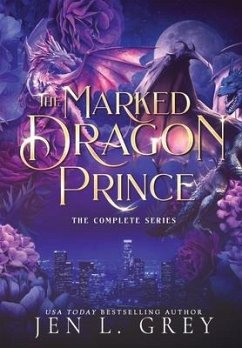 The Marked Dragon Prince: Complete Series - Grey, Jen L.