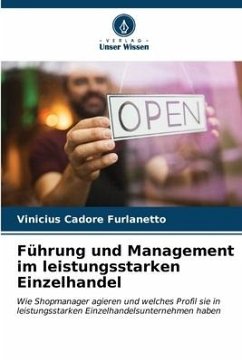 Führung und Management im leistungsstarken Einzelhandel - Cadore Furlanetto, Vinicius