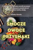 SMOCZE OWOCE PRZYSMAKI