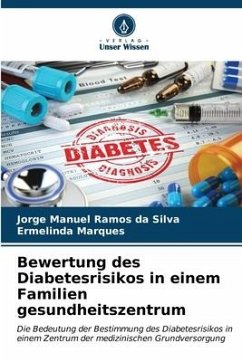 Bewertung des Diabetesrisikos in einem Familien gesundheitszentrum - Ramos da Silva, Jorge Manuel;Marques, Ermelinda