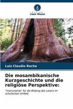 Die mosambikanische Kurzgeschichte und die religiöse Perspektive: - Rocha, Luiz Claudio