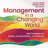 Management in a Changing World: How to Manage for Equity, Sustainability, and Results