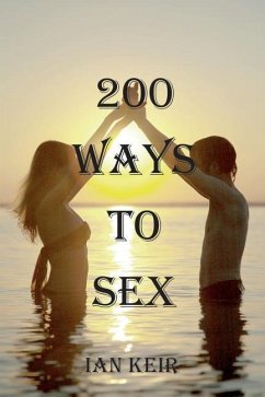 200 Ways To Sex - Keir, Ian J.