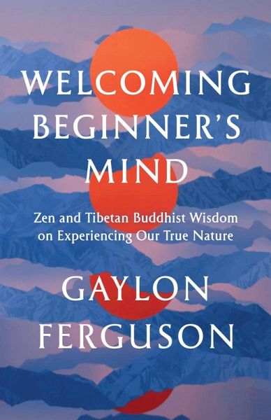 Welcoming Beginner's Mind (eBook, ePUB) Welcoming Beginner's Mind (eBook, ePUB)
