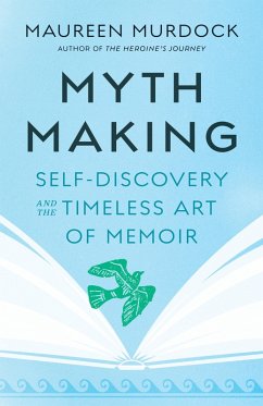 Mythmaking (eBook, ePUB) - Murdock, Maureen
