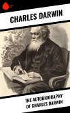 The Autobiography of Charles Darwin (eBook, ePUB) The Autobiography of Charles Darwin (eBook, ePUB)