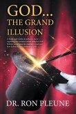 God...the Grand Illusion (eBook, ePUB) God...the Grand Illusion (eBook, ePUB)