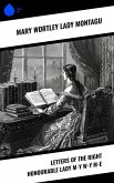 Letters of the Right Honourable Lady M-y W-y M-e (eBook, ePUB)