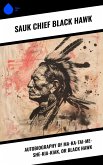 Autobiography of Ma-ka-tai-me-she-kia-kiak, or Black Hawk (eBook, ePUB) Autobiography of Ma-ka-tai-me-she-kia-kiak, or Black Hawk (eBook, ePUB)