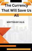 The Currency that Will Save Us All (eBook, ePUB)